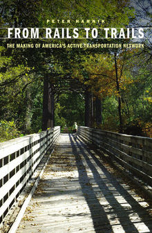 From Rails to Trails: The Making of America's Active Transportation Network