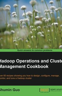 Hadoop Operations and Cluster Management Cookbook