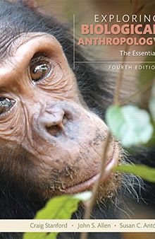 Exploring Biological Anthropology: The Essentials (4th Edition)