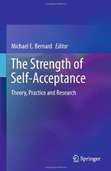 The Strength of Self-Acceptance: Theory, Practice and Research