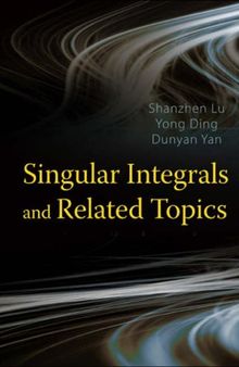 Singular Integrals and Related Topics