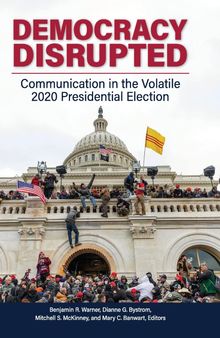 Democracy Disrupted: Communication in the Volatile 2020 Presidential Election