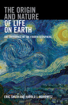 The Origin and Nature of Life on Earth: The Emergence of the Fourth Geosphere