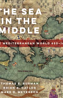 The Sea in the Middle: The Mediterranean World, 650–1650