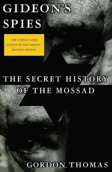 Gideon's Spies: The Secret History of the Mossad