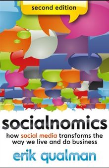 Socialnomics: How Social Media Transforms the Way We Live and Do Business