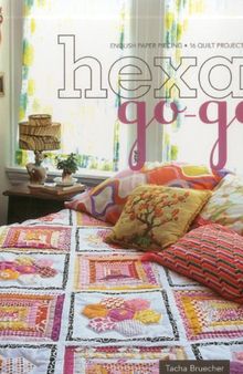 Hexa-Go-Go: English Paper Piecing  16 Quilt Projects