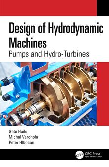 Design of Hydrodynamic Machines: Pumps and Hydro-Turbines