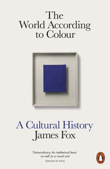 The World According to Colour: A Cultural History