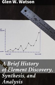 A Brief History of Element Discovery, Synthesis, and Analysis