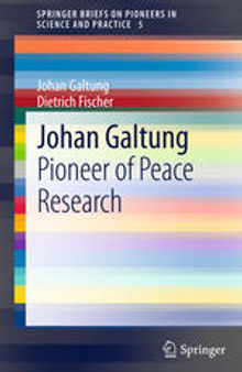 Johan Galtung: Pioneer of Peace Research