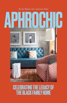 AphroChic: Celebrating the Legacy of the Black Family Home