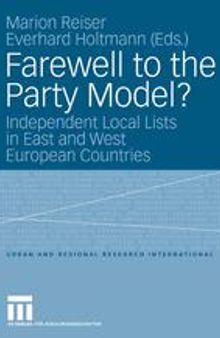 Farewell to the Party Model?: Independent Local Lists in East and West European Countries