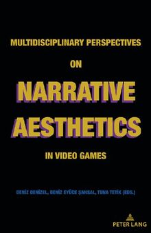 Multidisciplinary Perspectives on Narrative Aesthetics in Video Games