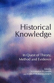 Historical Knowledge: In Quest of Theory, Method and Evidence