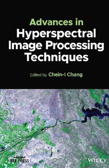 Advances in Hyperspectral Image Processing Techniques (IEEE Press)