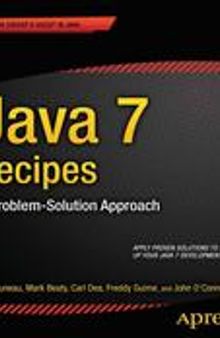 Java 7 Recipes: A Problem-Solution Approach