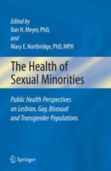 The Health of Sexual Minorities: Public Health Perspectives on Lesbian, Gay, Bisexual and Transgender Populations