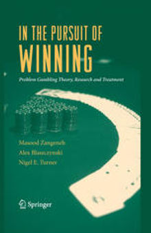 In the Pursuit of Winning: Problem Gambling Theory, Research and Treatment