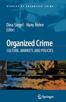 Organized Crime: Culture, Markets and Policies