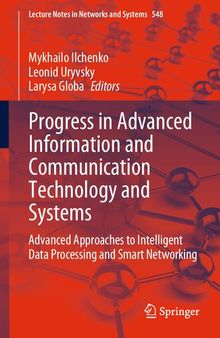 Progress in Advanced Information and Communication Technology and Systems: Advanced Approaches to Intelligent Data Processing and Smart Networking