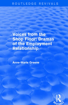 Voices from the Shop Floor: Dramas of the Employment Relationship