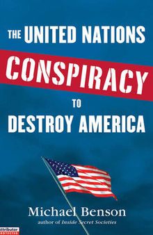 The United Nations Conspiracy to Destroy America