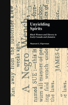 Unyielding Spirits: Black Women and Slavery in Early Canada and Jamaica