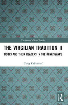 The Virgilian Tradition II: Books and Their Readers in the Renaissance