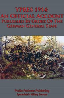 YPRES 1914: An Official Account Published By Order Of The German General Staff