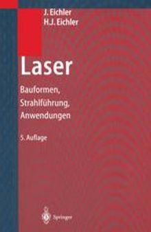 Laser: Bauformen, Strahlführung, Anwendungen