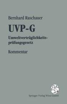 Kommentar zum UVP-G: Umweltverträglichkeitsprüfungsgesetz