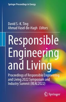 Responsible Engineering and Living: Proceedings of Responsible Engineering and Living 2022 Symposium and Industry Summit (REAL2022)