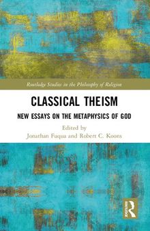 Classical Theism: New Essays on the Metaphysics of God