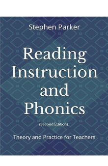 Reading Instruction and Phonics: Theory and Practice for Teachers