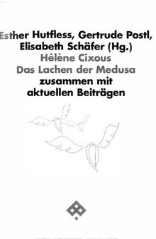 Hélène Cixous. Das Lachen der Medusa. Zusammen mit aktuellen Beiträgen