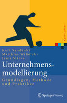 Unternehmensmodellierung: Grundlagen, Methode und Praktiken