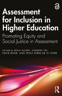 Assessment for Inclusion in Higher Education: Promoting Equity and Social Justice in Assessment