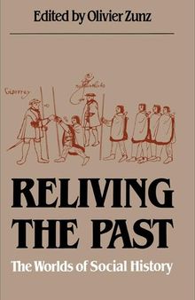 Reliving the Past: The Worlds of Social History