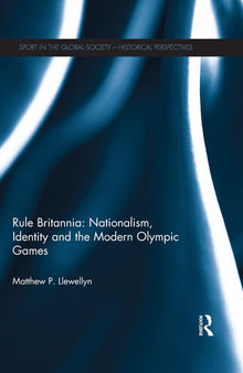 Rule Britannia: Nationalism, Identity and the Modern Olympic Games