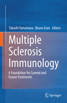 Multiple Sclerosis Immunology: A Foundation for Current and Future Treatments