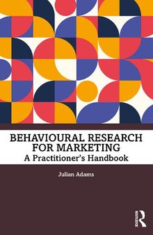 Behavioural Research for Marketing: A Practitioner's Handbook