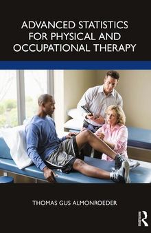 Advanced Statistics for Physical and Occupational Therapy