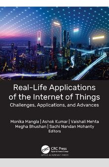 Real-Life Applications of the Internet of Things: Challenges, Applications, and Advances