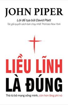 Liều lĩnh là đúng: Thà từ bỏ mạng sống mình còn hơn lãng phí nó