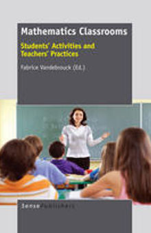 Mathematics Classrooms: Students’ Activities and Teachers’ Practices