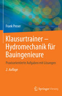 Klausurtrainer - Hydromechanik für Bauingenieure: Praxisorientierte Aufgaben mit Lösungen