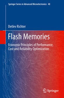 Flash Memories: Economic Principles of Performance, Cost and Reliability Optimization