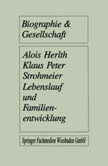 Lebenslauf und Familienentwicklung: Mikroananlysen des Wandels familialer Lebensformen