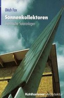 Sonnenkollektoren: Thermische Solaranlagen